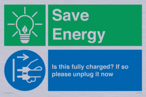 Save Energy - Is this fully charged? If so please unplug it now